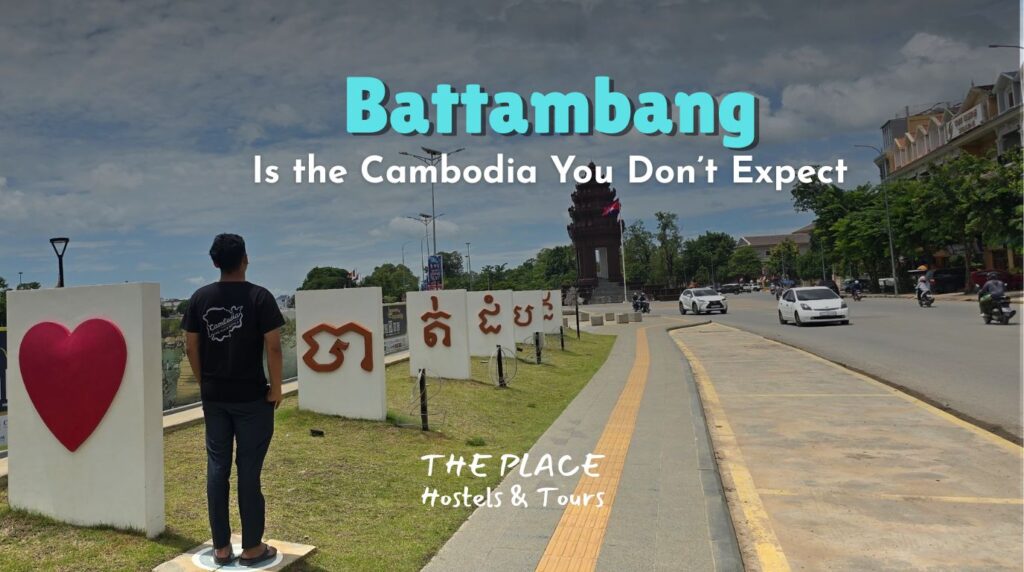 Why Battambang Feels Different?